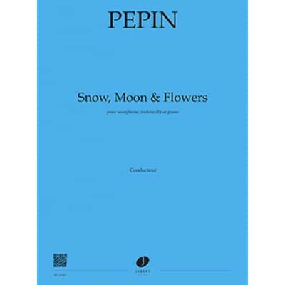 JOBERT PEPIN CAMILLE - SNOW, MOON & FLOWERS - VIOLONCELLE, SAXOPHONE & PIANO
