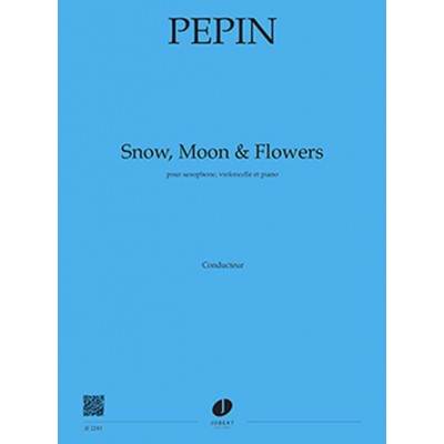 PEPIN CAMILLE - SNOW, MOON & FLOWERS - VIOLONCELLE, SAXOPHONE & PIANO