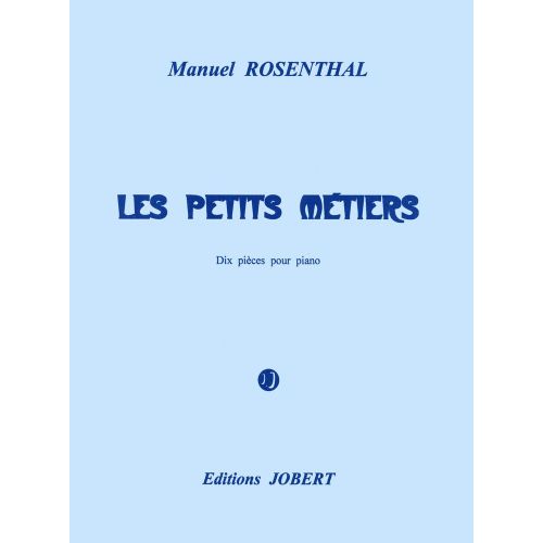 JOBERT ROSENTHAL MANUEL - LES PETITS METIERS - PIANO