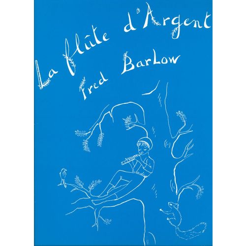 Barlow Fred - Flûte D'argent - Piano