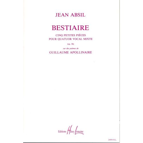 LEMOINE ABSIL JEAN - BESTIAIRE OP.58 - 4 VOIX MIXTES - VENDU PAR LOT DE 10