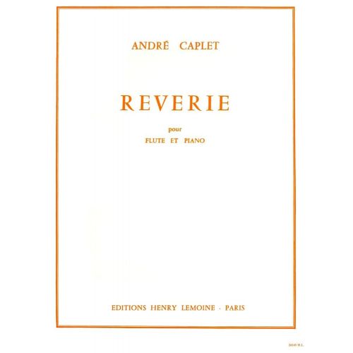 CAPLET ANDRE - REVERIE - FLUTE, PIANO