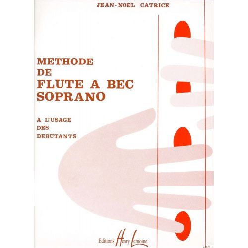 LEMOINE CATRICE JEAN-NOEL - METHODE DE FLUTE A BEC - FLUTE A BEC SOPRANO