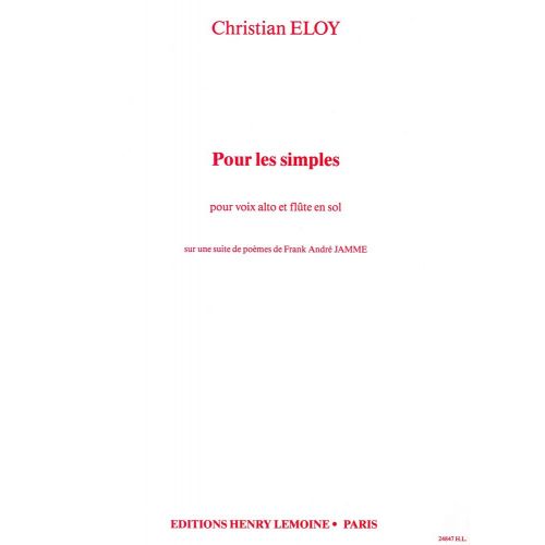 LEMOINE ELOY CHRISTIAN - POUR LES SIMPLES - VOIX D'ALTO, FLUTE