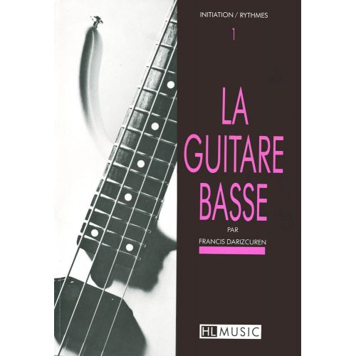 LEMOINE Darizcuren - La Guitare Basse Vol.1 - Initiation et Rythmes