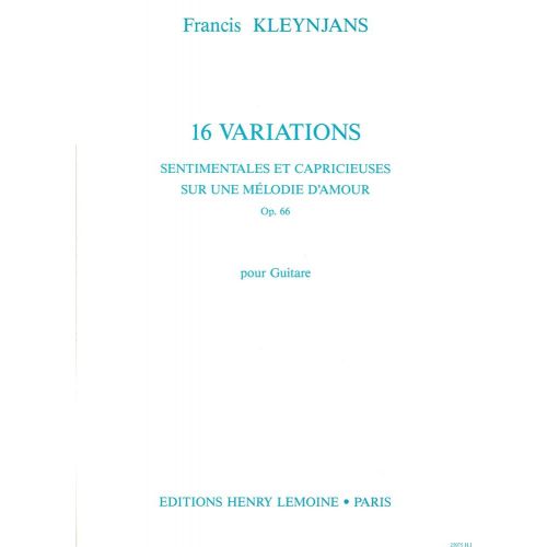 LEMOINE KLEYNJANS F. - VARIATIONS SENTIMENTALES ET CAPRICIEUSES OP.66 - GUITARE