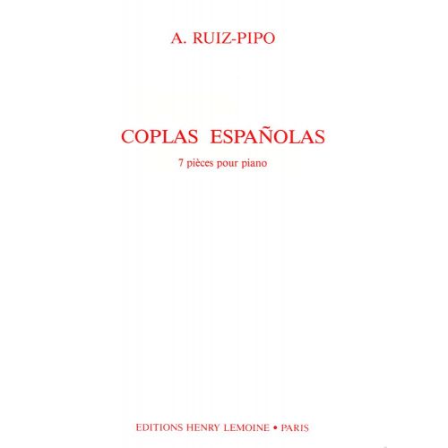 LEMOINE RUIZ-PIPO ANTONIO - COPLAS ESPANOLAS : 7 PIECES - PIANO