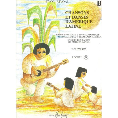 RIVOAL YVON - CHANSONS ET DANSES D'AMERIQUE LATINE VOL.B - 2 GUITARES