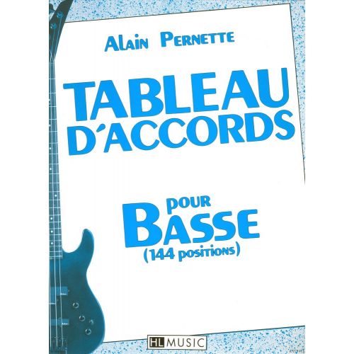 PERNETTE ALAIN - TABLEAU D'ACCORDS POUR LA BASSE - 144 POSITIONS - GUITARE BASSE