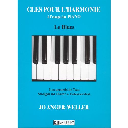 ANGER-WELLER JO - CLES POUR L'HARMONIE : LE BLUES - CLAVIER