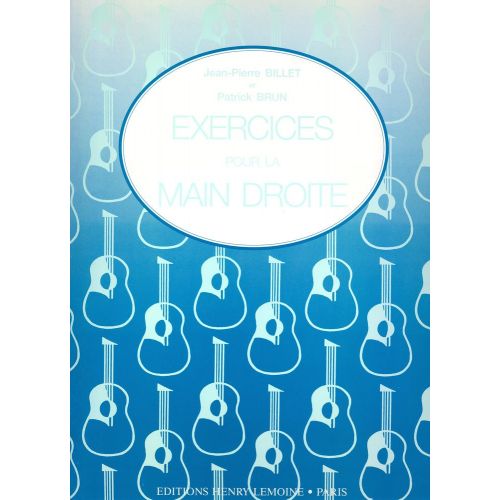 LEMOINE Billet J.-P. / Brun P. - Exercices Pour La Main Droit e - Guitare