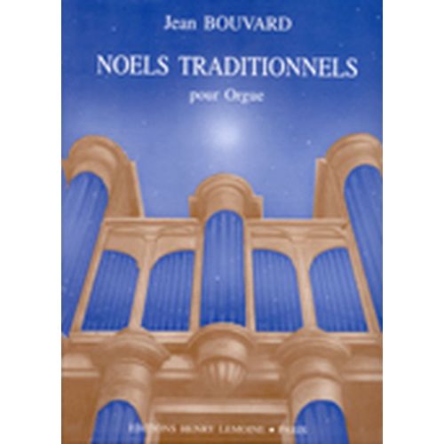 BOUVARD JEAN - NOELS TRADITIONNELS - ORGUE