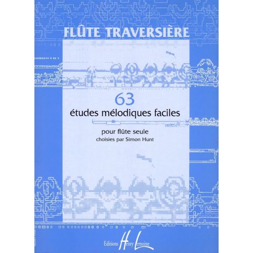 LEMOINE HUNT SIMON - ETUDES MÉLODIQUES FACILES (63) - FLUTE