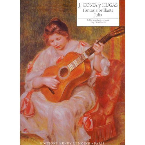 LEMOINE COSTA Y HUGAS - FANTAISIA BRILLANTE / JULIA - GUITARE