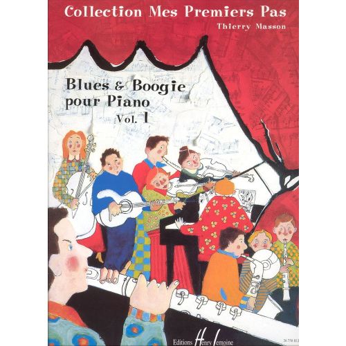 LEMOINE MASSON THIERRY - MES PREMIERS PAS - BLUES AND BOOGIE VOL.1 - PIANO