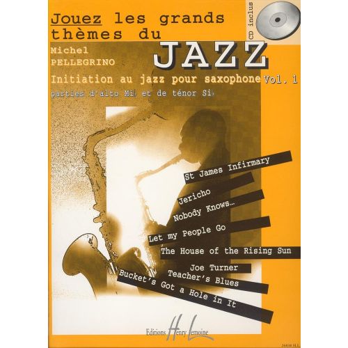 PELLEGRINO MICHEL - JOUEZ LES GRANDS THEMES DU JAZZ VOL.1 + CD - SAXOPHONE