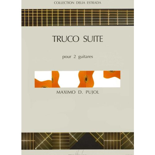 PUJOL MAXIMO-DIEGO - TRUCO SUITE - 2 GUITARES