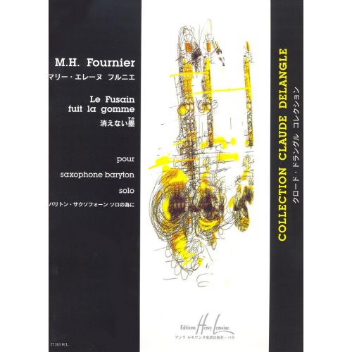 FOURNIER MARIE-HELENE - FUSAIN FUIT LA GOMME - SAXOPHONE BARYTON, PIANO