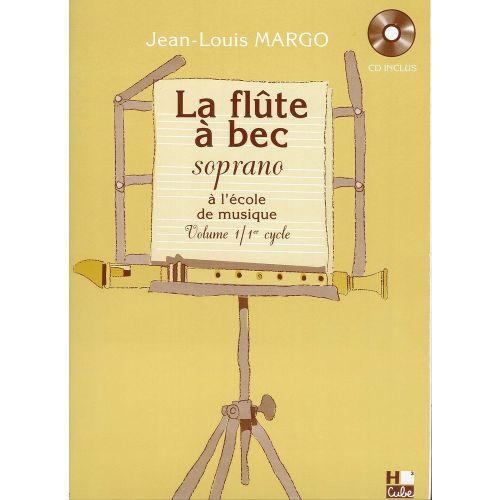 MARGO JEAN-LOUIS - FLUTE A BEC A L'ECOLE DE MUSIQUE VOL.1 + CD - FLUTE A BEC SOPRANO