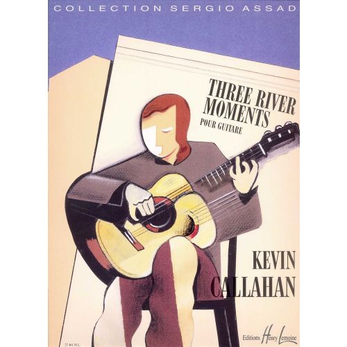 LEMOINE CALLAHAN KEVIN - THREE RIVER MOMENTS - GUITARE