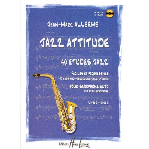 LEMOINE ALLERME JEAN-MARC - JAZZ ATTITUDE VOL. 1 - SAXOPHONE ALTO + AUDIO