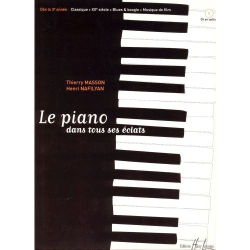 MASSON T./ NAFILYAN H. - LE PIANO DANS TOUS SES ECLATS - PIANO