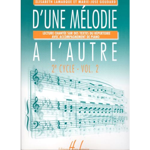 LAMARQUE E. / GOUDARD M.-J. - D'UNE MELODIE A L'AUTRE VOL.2