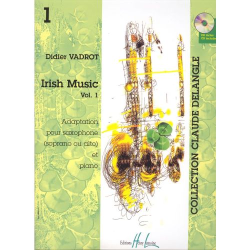 VADROT DIDIER - IRISH MUSIC VOL.1 + CD - SAXOPHONE SIB OU MIB, PIANO
