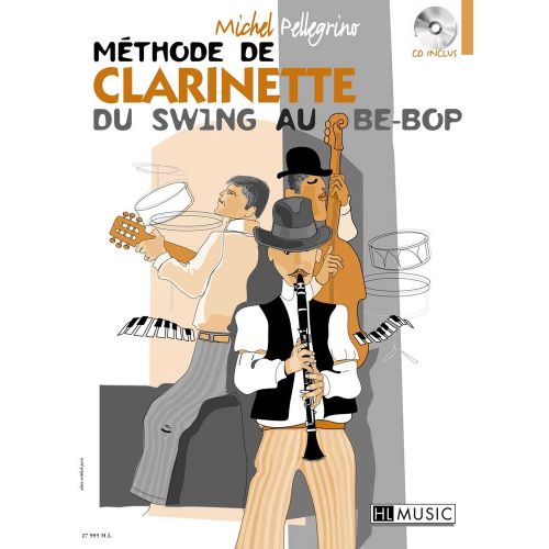 LEMOINE PELLEGRINO MICHEL - METHODE DE CLARINETTE DU SWING AU BE-BOP + CD