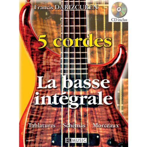 DARIZCUREN FRANCIS - LA BASSE INTEGRALE A 5 CORDES + CD - GUITARE BASSE