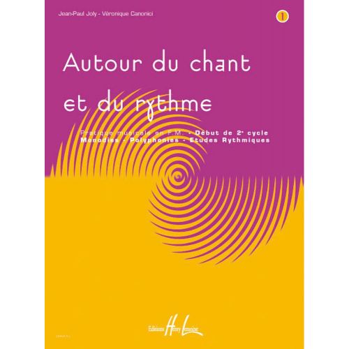 JOLY J.-P. / CANONICI V. - AUTOUR DU CHANT ET DU RYTHME VOL.1