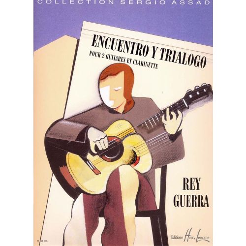 LEMOINE GUERRA REY - ENCUENTRO Y TRIALOGO - 2 GUITARES, CLARINETTE