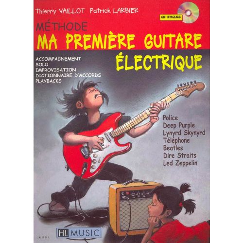 LARBIER P. / VAILLOT T. - MA PREMIERE GUITARE ELECTRIQUE + CD