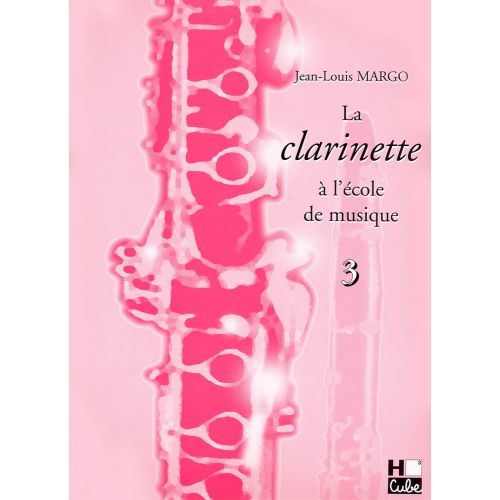 LEMOINE MARGO JEAN-LOUIS - LA CLARINETTE A L