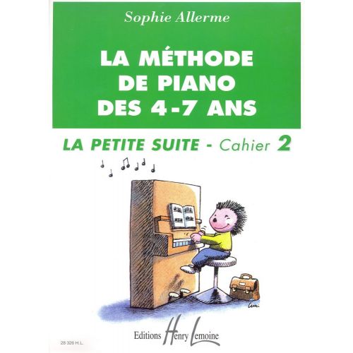 LEMOINE ALLERME SOPHIE - METHODE DE PIANO DES 4-7 ANS - PETITE SUITE VOL.2 - PIANO