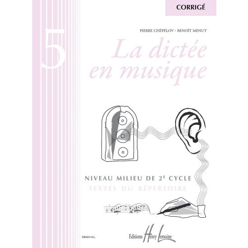 CHEPELOV P./ MENUT B. - LA DICTEE EN MUSIQUE VOL.5 - CORRIGE