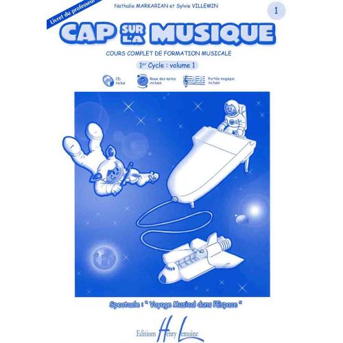 MARKARIAN N./ VILLEMIN S. - CAP SUR LA MUSIQUE VOL.1 - LIVRET DU PROFESSEUR