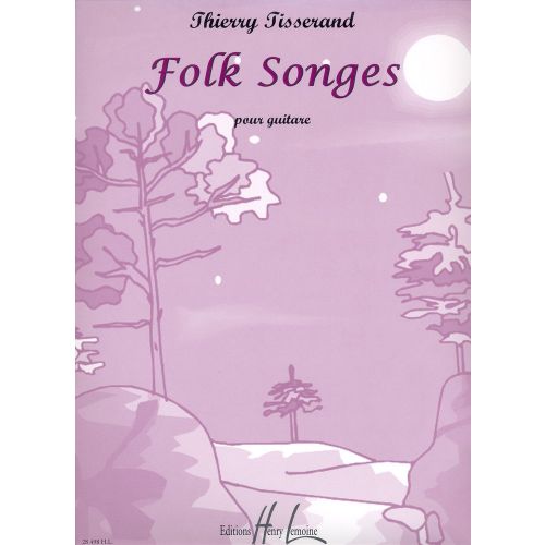 TISSERAND THIERRY - FOLK SONGES - GUITARE