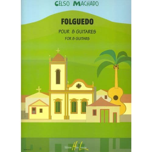 LEMOINE MACHADO CELSO - FOLGUEDO - 8 GUITARES