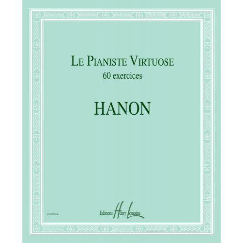 HANON C-L. - LE PIANISTE VIRTUOSE - 60 EXERCICES - PIANO