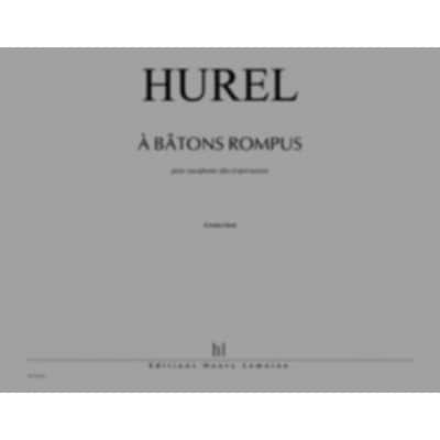 HUREL PHILIPPE - A BATONS ROMPUS - SAXOPHONE, PERCUSSIONS