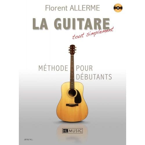 LEMOINE ALLERME FLORENT - LA GUITARE TOUT SIMPLEMENT + CD - GUITARE