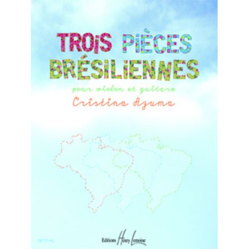 LEMOINE AZUMA CRISTINA - TROIS PIECES BRESILIENNES - VIOLON, GUITARE