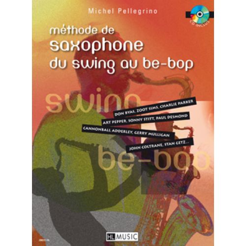PELLEGRINO M. - METHODE DE SAXOPHONE DU SWING AU BE-BOP + CD