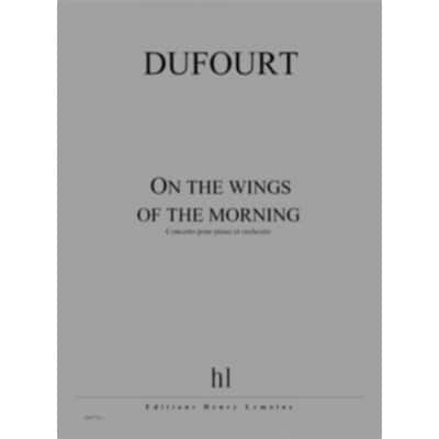  Dufourt Hugues - On The Wings Of The Morning - Conducteur