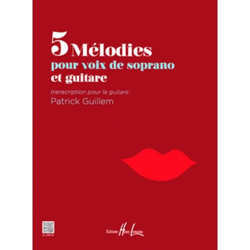 LEMOINE GUILLEM PATRICK - 5 MELODIES - VOIX DE SOPRANO ET GUITARE