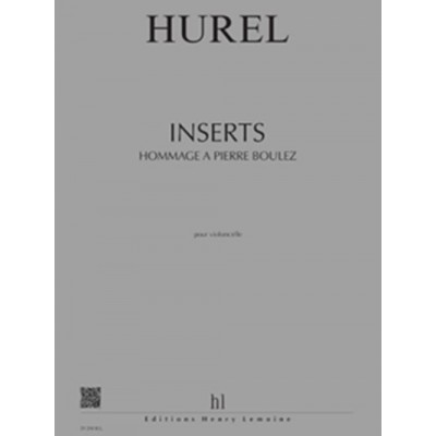 LEMOINE HUREL PHILIPPE - INSERTS HOMMAGE A PIERRE BOULEZ - VIOLONCELLE 