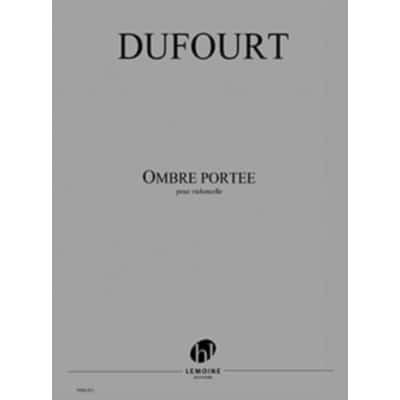 DUFOURT HUGUES - OMBRE PORTEE - VIOLONCELLE