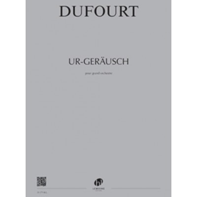 DUFOURT - UR-GERÄUSCH - GRAND ORCHESTRE