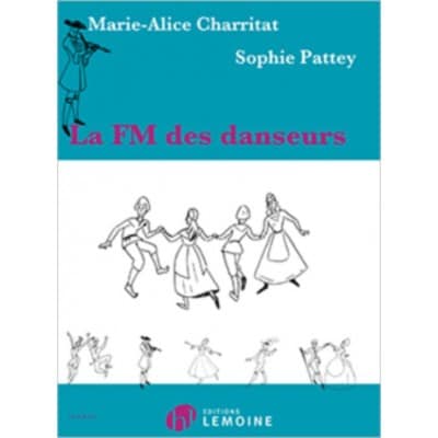  Charritat Marie-alice / Pattey Sophie - La Fm Des Danseurs
